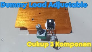 Cara Membuat Dummy Load Adjustable Menggunakan MOSFET [upl. by Silvestro116]