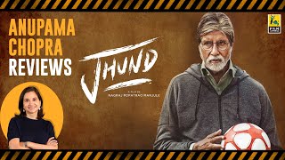 Jhund  Bollywood Movie Review by Anupama Chopra  Amitabh Bachchan  Nagraj Manjule [upl. by Anidualc671]