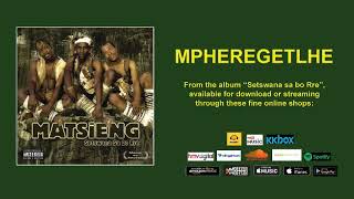 MPHEREGETLHE  MATSIENG OFFICIAL AUDIO [upl. by Anayad756]