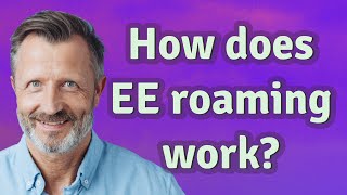 How does EE roaming work [upl. by Belvia58]