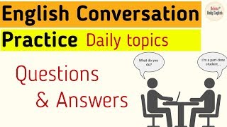 English Conversation Practice Intermediate Level Daily topics [upl. by Ahsemal]