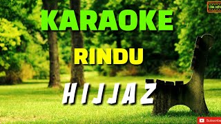 Rindu  Hijjaz Karaoke [upl. by Ycart]