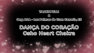 Dança do Coração  Osho Heart Chakra [upl. by Gnehs]