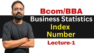 Index Number  Business Statistics  BcomBBA 1st year [upl. by Awram]