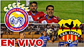 XELAJÚ MC VS ZACAPA EN VIVO HOY VER PARTIDO DE LA LIGA DE GUATEMALA [upl. by Kermit]