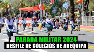 Desfile de colegios de Arequipa en la gran Parada Militar 2024 VIDEO COMPLETO [upl. by Oaoj540]