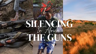 SILENCING THE GUNS IN AFRICA DOCUMENTARY  AU Heads of State Summit 2022 [upl. by Eniarda733]