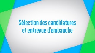 Sélection des candidatures et entrevue dembauche [upl. by Asillam371]