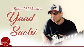 Nabin K Bhattarai  Yaad Sachi quotयाद साचीquot  Nepali Pop Song [upl. by Ardnahsal560]