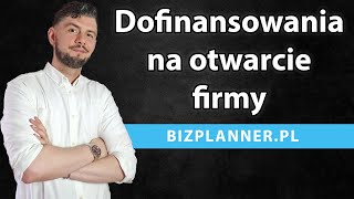 Dofinansowanie na otwarcie firmy  Jak założyć firmę bez pieniędzy  Dotacje bezzwrotne na start [upl. by Golightly1]