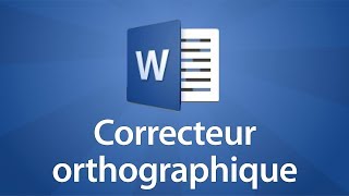 Word 2016  Utiliser le correcteur orthographique [upl. by Ahseiyt853]