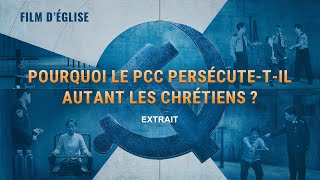 Film chrétien – Pourquoi le PCC persécutetil autant les chrétiens  Extrait [upl. by Stier]