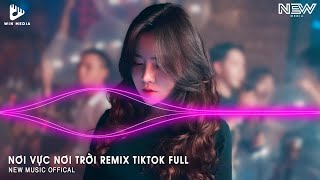 NƠI VỰC NƠI TRỜI REMIX FULL  KHI TƯƠNG LAI MƠ HỒ ĐẦY Ô TRỐNG REMIX  NHẠC REMIX HOT TIKTOK 2025 [upl. by Eldoria]