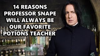 14 Reasons Professor Snape Will Always Be Our Favorite Potions Teacher [upl. by Lan]