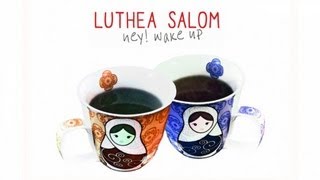 Luthea Salom  Hey Wake Up [upl. by Mccowyn]