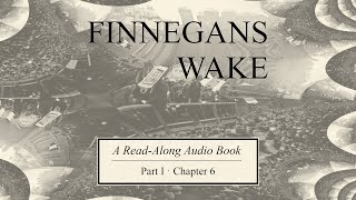 Finnegans Wake  A ReadAlong Audiobook I6 [upl. by Kirred]