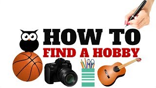 HOW TO FIND A HOBBY  ALL YOU NEED TO KNOW [upl. by Georgine982]