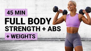 45 MIN FULL BODY STRENGTH WORKOUT  ABS NO JUMPING  Dumbbells  Weights  No Repeat  Super Sweaty [upl. by Thea]