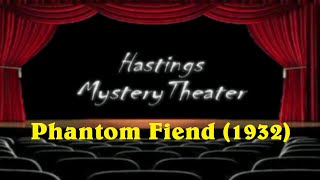 Hastings Mystery Theater quotThe Phantom Fiendquot 1932 [upl. by Nilloc]