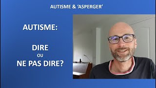 38  Autisme et Asperger  dire ou ne pas dire [upl. by Ainitsirc]