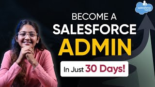 How to Become a Salesforce Administrator in 30 Days  30 Days Challenge  Salesforce Training [upl. by Renrag]