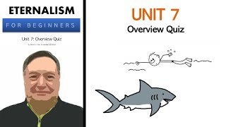 Eternalism Unit 7 Overview Quiz [upl. by Sergeant]