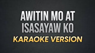 AWITIN MO AT ISASAYAW KO  VST amp Company  Karaoke Version  koolSound [upl. by Ahseinat]