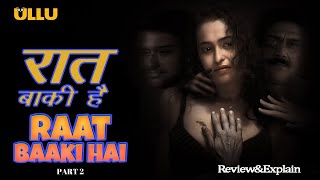 Raat Baaki Hai  Part  02  Trailer ReviewampExplain  Ullu Originals  Releasing On  23rd August [upl. by Nerraf]