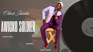 Awicko Soldier  Odosh Jasuba Official Audio [upl. by Pilar]