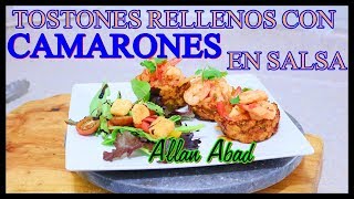 CAMARONES EN SALSA EN COPAS DE TOSTONES \\Allan Abad [upl. by Phyllida]