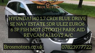 HYUNDAI i40 17 CRDI BLUEDRIVE SE NAV REVCAM ULEZ BTOOTH EURO6 FSH MOT PARKAID BROSMOTORS [upl. by Yreffej14]