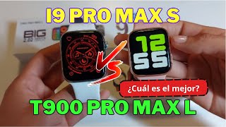 COMPARA T900 Pro Max L vs i9 Pro Max S ¿CUÁL DE ELLOS ES MEJOR 🤔 [upl. by Lipman]