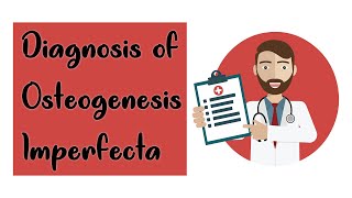 Osteogenesis Imperfecta  Diagnosis Part  3 [upl. by Ayekahs170]