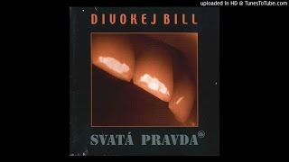 08Divokej Bill  Svatá pravda [upl. by Neffirg]