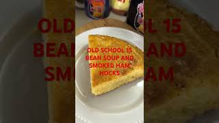 OLD SCHOOL 15 BEAN SOUP AND SMOKED HAM HOCKS oldschoolsoulfood 15beansoup [upl. by Dej432]