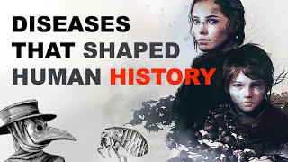 Diseases That Shaped Human History  Worlds biggest Plagues [upl. by King299]