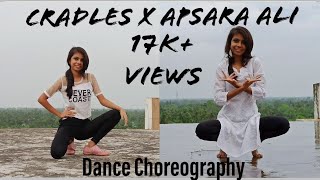 Cradles x Apsara ali  Fusion Dance  Anwesha Mitra [upl. by Aicert]