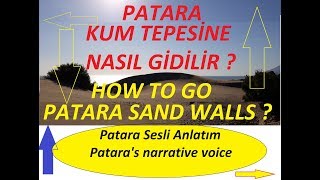 Patara Kum Tepelerine Nasıl Gidilir Sesli ve Görüntülü Videolu Anlatım kum tepesine nasıl gidilir [upl. by Ecilahs]