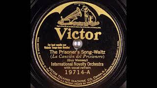 The Prisoners Song  International Novelty Orchestra Vernon Dalhart Vocals 1925 [upl. by Esiole]