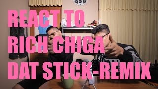 Rich Chigga  Dat Stick Remix React FT FATwan [upl. by Dewees]