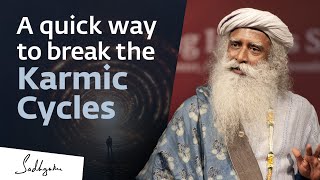 A Quick Way to Break Karmic Cycles  Sadhguru [upl. by Neelehtak]