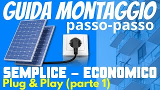 1 Fotovoltaico Plug and Play economico per tutti  parte 1 [upl. by Atok]