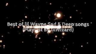 lil Wayne Sad and Deep PlayList [upl. by Aelyk]