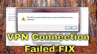 Fix VPN Connection Failed Due to Unsuccessful Domain Name Resolution Solution [upl. by Ttezzil]