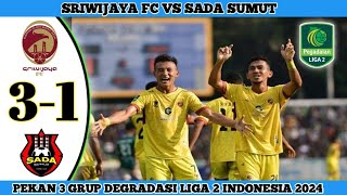 Sriwijaya FC vs Sada Sumut 31  Pekan 3 Grup Degradasi Liga 2 Indonesia 2024 [upl. by Collette]