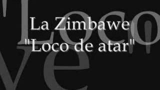 La zimbawe  Loco de atar [upl. by Allecnirp]