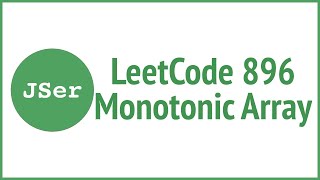 LeetCode 896 Monotonic Array  JSer  JavaScript amp Algorithm [upl. by Helsa]