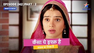 Kya Simran ko sadme se baahar nikaal payega Rajveer  Kaisa Yeh Ishq Hai  EP242 PART 2 [upl. by Deming]