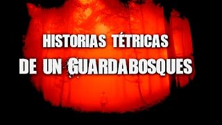 Historias tétricas de un guardabosques [upl. by Anuat]