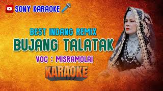 BUJANG TALATAK VOC MISRAMOLAI KARAOKE  sonykaraokeofficial [upl. by Eittol]